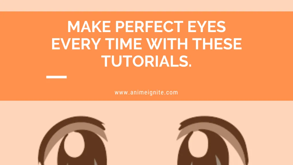 Anime Eyes - Make Perfect Eyes Every Time With These Tutorials