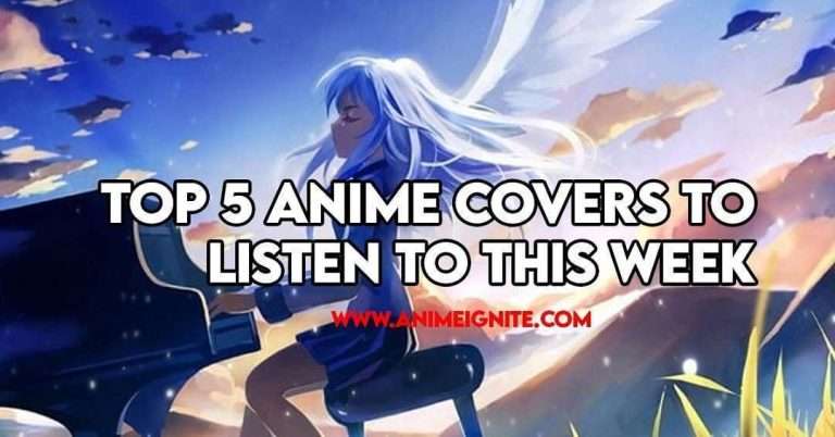 Top 5 Anime Covers to Listen to This Week