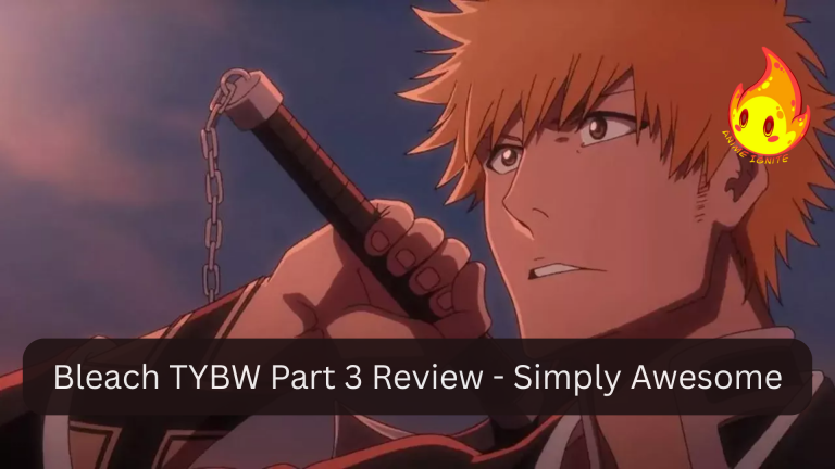 Bleach TYBW Part 3 Review – Simply Awesome