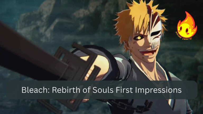 Bleach: Rebirth of Souls First Impressions
