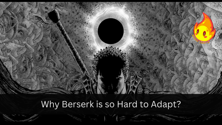Why Berserk is so Hard to Adapt?