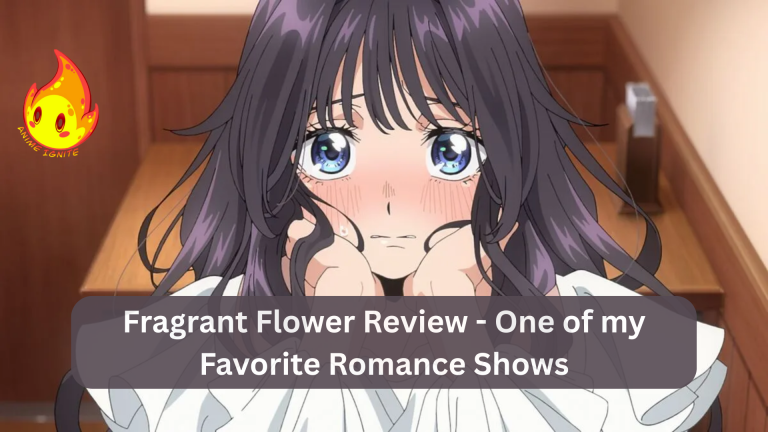 Fragrant Flower Review – One of my Favorite Romance Shows