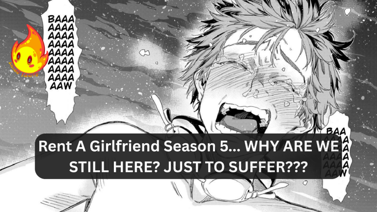 Rent A Girlfriend Season 5… WHY ARE WE STILL HERE? JUST TO SUFFER???