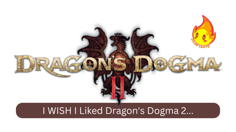 I WISH I Liked Dragon’s Dogma 2…