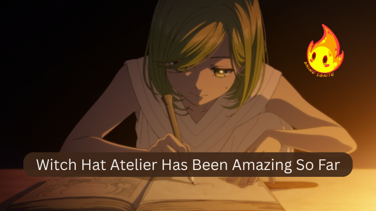 Witch Hat Atelier Has Been Amazing So Far