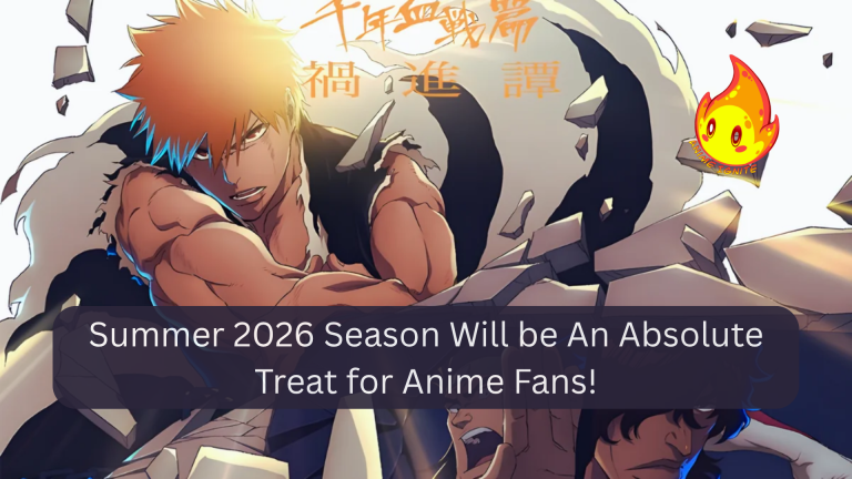 Summer 2026 Season Will be An Absolute Treat for Anime Fans!