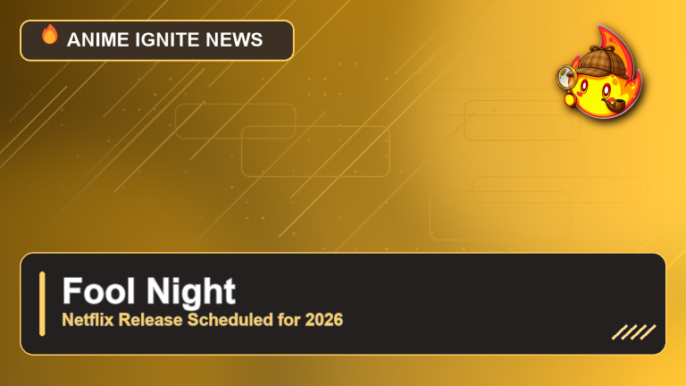 Fool Night Anime Announced for Netflix Release in 2026