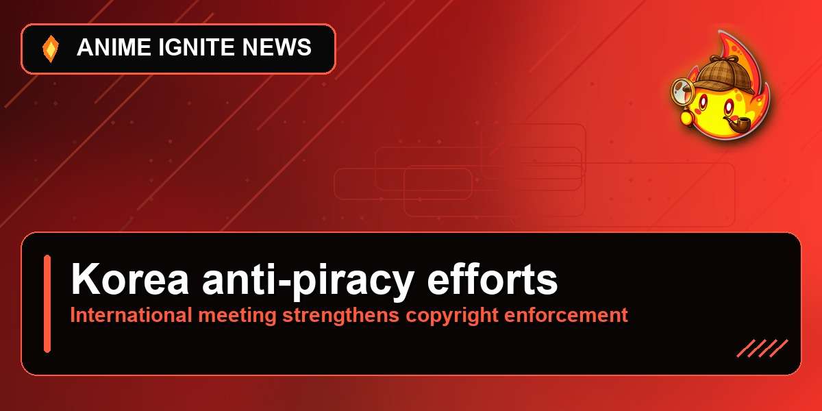 Korea Leads Global Anti-Piracy Effort